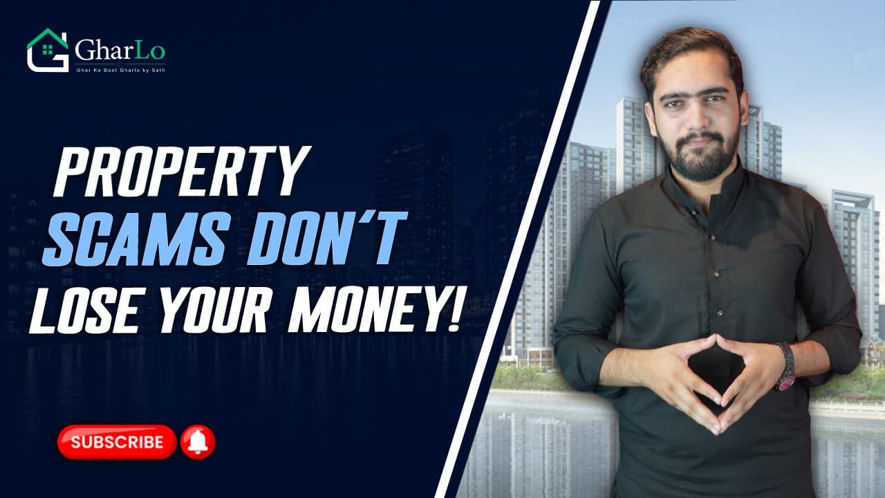 Property Scams Don't Lose Your Money! | 6 Property Scams You Must Know in Pakistan | Gharlo.pk