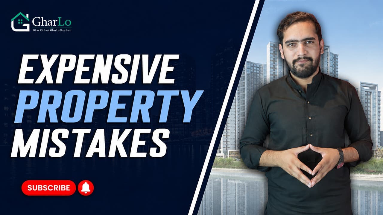 5 Expensive Property Mistakes That Can Cost You Millions | Real Estate Pakistan | Gharlo.pk