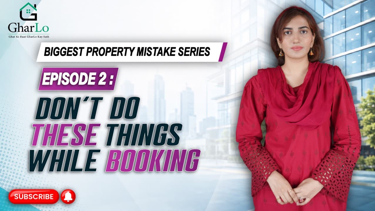 Episode 2 | Biggest Mistake While Booking A Property Deal | Gharlo.pk